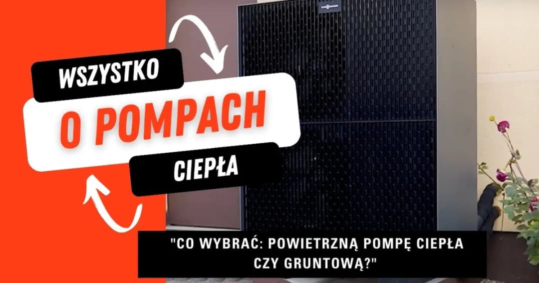 Pompa ciepła gruntowa czy powietrzna – która jest bardziej opłacalna?